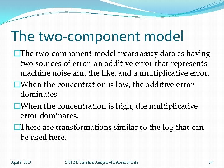 The two-component model �The two-component model treats assay data as having two sources of