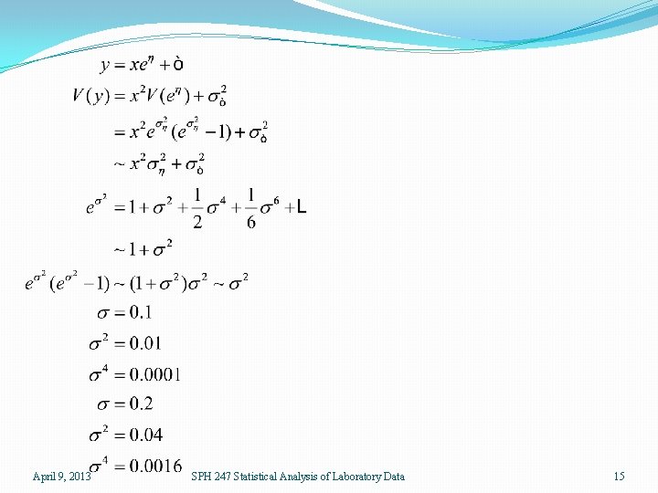 April 9, 2013 SPH 247 Statistical Analysis of Laboratory Data 15 