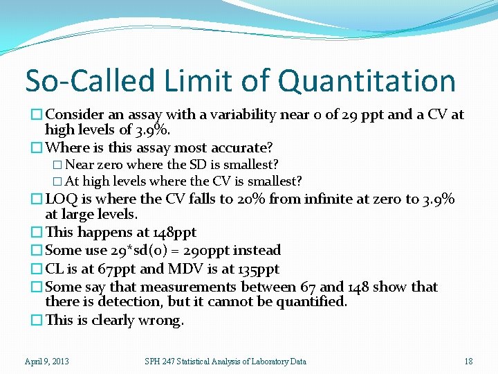 So-Called Limit of Quantitation �Consider an assay with a variability near 0 of 29