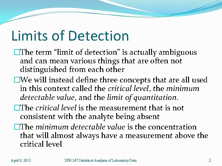 Limits of Detection �The term “limit of detection” is actually ambiguous and can mean