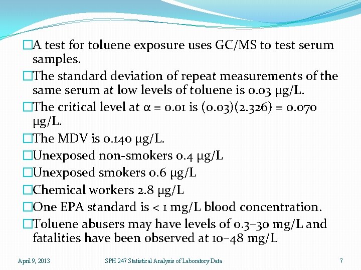 �A test for toluene exposure uses GC/MS to test serum samples. �The standard deviation