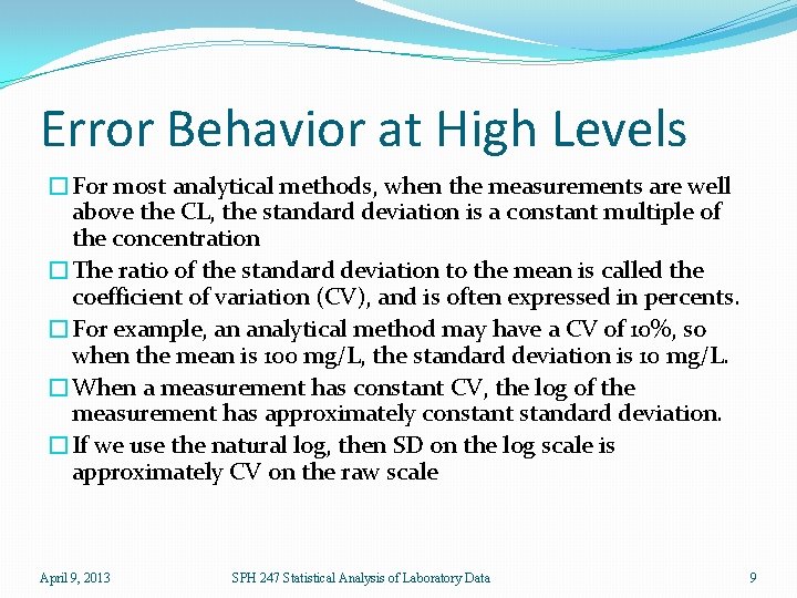 Error Behavior at High Levels �For most analytical methods, when the measurements are well