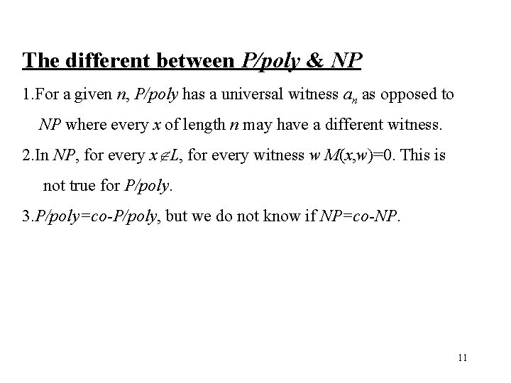 The different between P/poly & NP 1. For a given n, P/poly has a