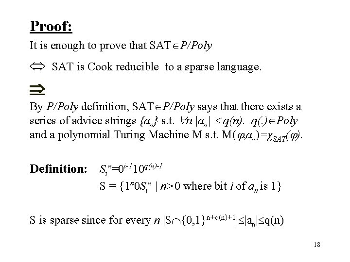 Proof: It is enough to prove that SAT P/Poly SAT is Cook reducible to