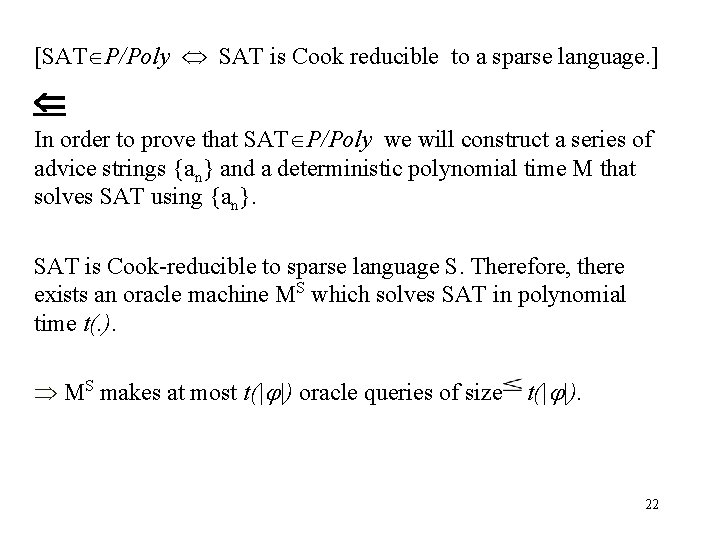 [SAT P/Poly SAT is Cook reducible to a sparse language. ] In order to