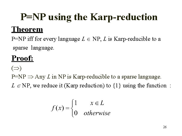 P=NP using the Karp-reduction Theorem P=NP iff for every language L NP, L is