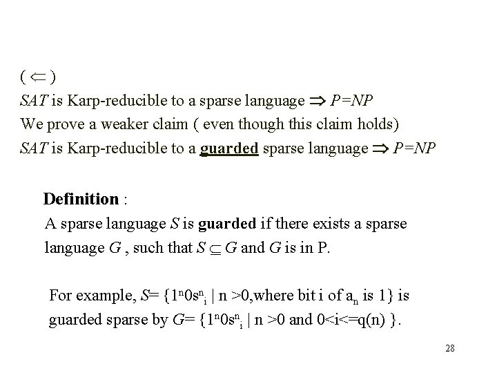 ( ) SAT is Karp-reducible to a sparse language P=NP We prove a weaker