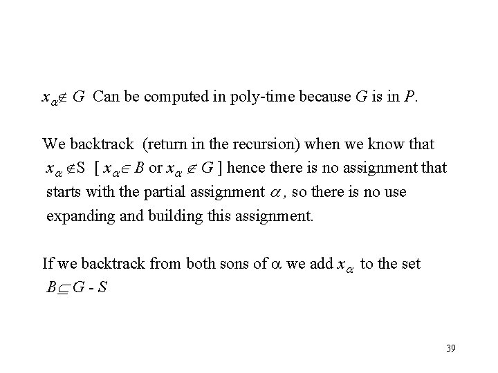 x G Can be computed in poly-time because G is in P. We backtrack