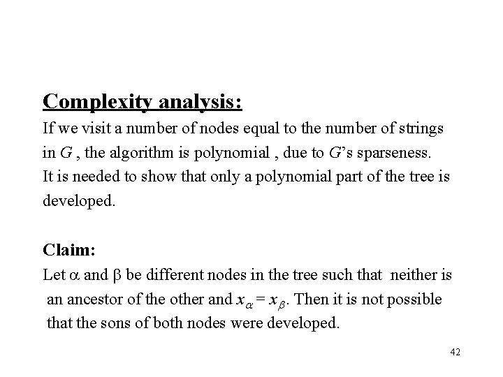 Complexity analysis: If we visit a number of nodes equal to the number of