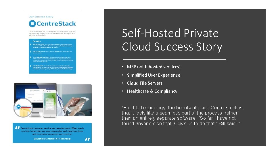 Self-Hosted Private Cloud Success Story • MSP (with hosted services) • Simplified User Experience
