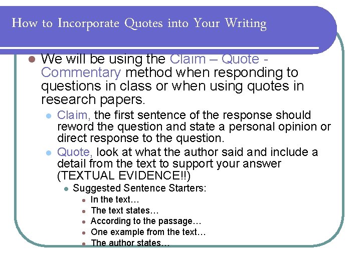 How to Incorporate Quotes into Your Writing l We will be using the Claim