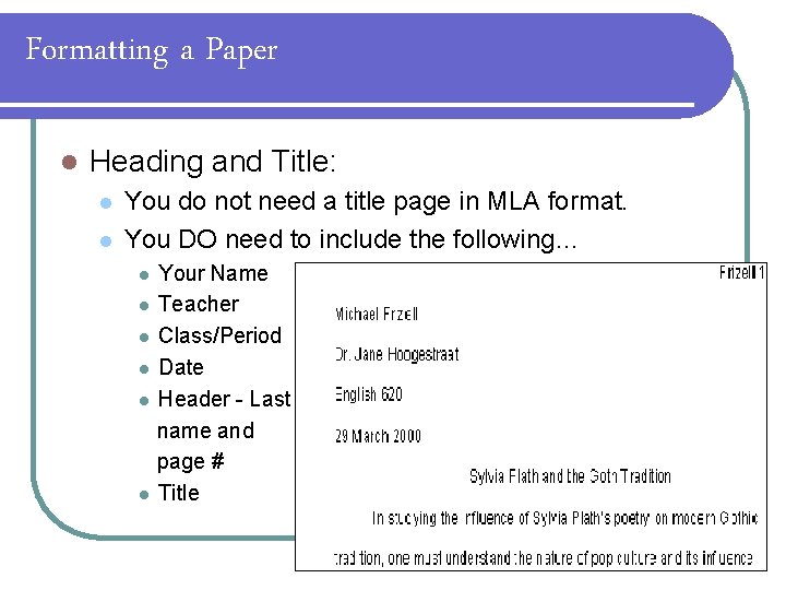 Formatting a Paper l Heading and Title: l l You do not need a
