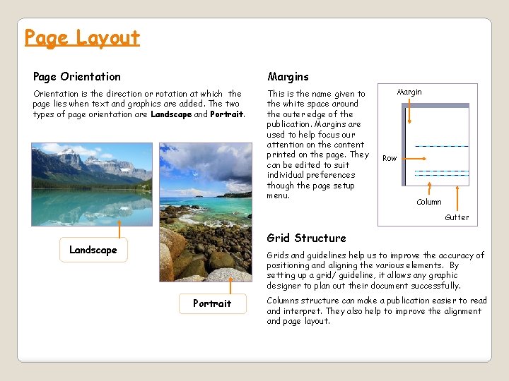 Page Layout Page Orientation Margins Orientation is the direction or rotation at which the