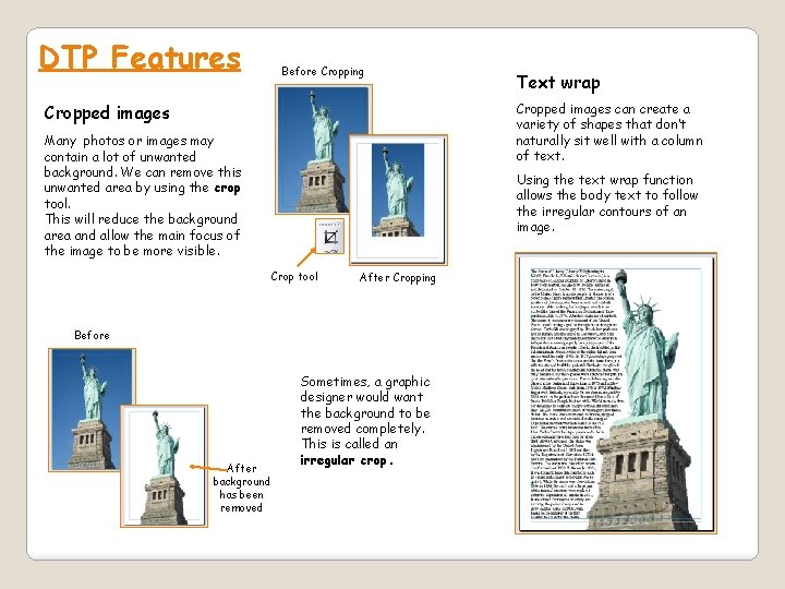 DTP Features Before Cropping Cropped images can create a variety of shapes that don’t