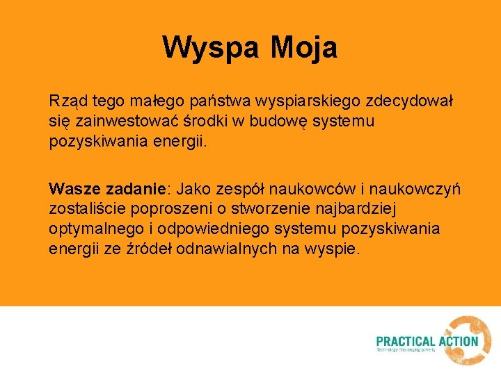 Wyspa Moja Rząd tego małego państwa wyspiarskiego zdecydował się zainwestować środki w budowę systemu
