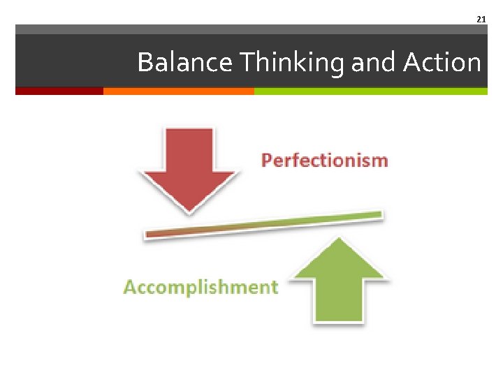 21 Balance Thinking and Action 