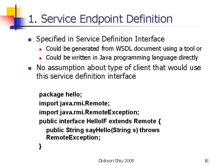 1. Service Endpoint Definition n Specified in Service Definition Interface n n n Could