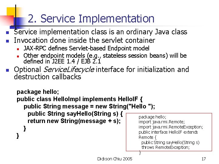 2. Service Implementation n n Service implementation class is an ordinary Java class Invocation