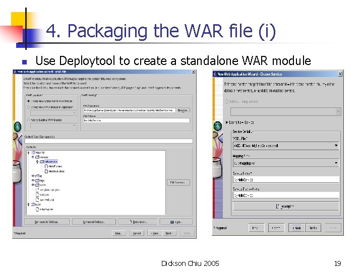 4. Packaging the WAR file (i) n Use Deploytool to create a standalone WAR