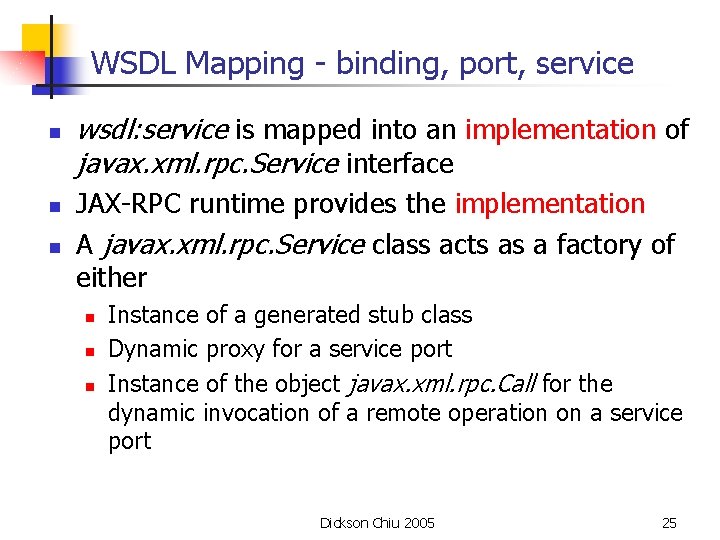 WSDL Mapping - binding, port, service n n n wsdl: service is mapped into