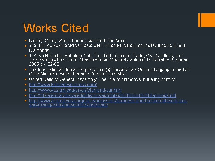 Works Cited § Dickey, Sheryl Sierra Leone: Diamonds for Arms § CALEB KABANDA/ KINSHASA Works Cited § Dickey, Sheryl Sierra Leone: Diamonds for Arms § CALEB KABANDA/ KINSHASA