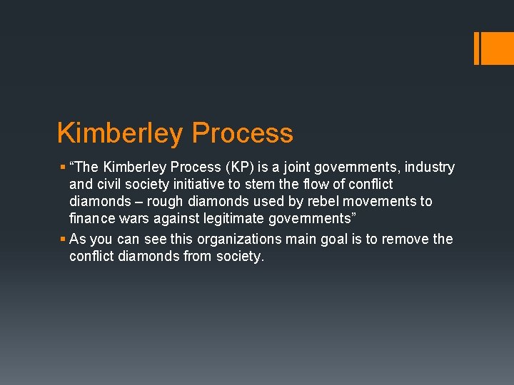 Kimberley Process § “The Kimberley Process (KP) is a joint governments, industry and civil Kimberley Process § “The Kimberley Process (KP) is a joint governments, industry and civil