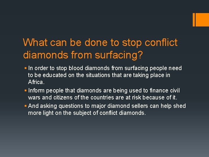 What can be done to stop conflict diamonds from surfacing? § In order to What can be done to stop conflict diamonds from surfacing? § In order to