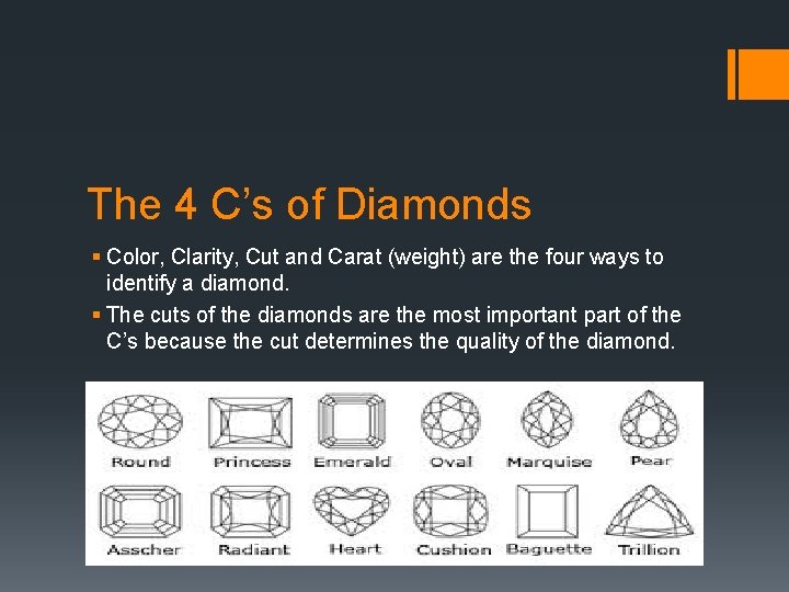 The 4 C’s of Diamonds § Color, Clarity, Cut and Carat (weight) are the The 4 C’s of Diamonds § Color, Clarity, Cut and Carat (weight) are the