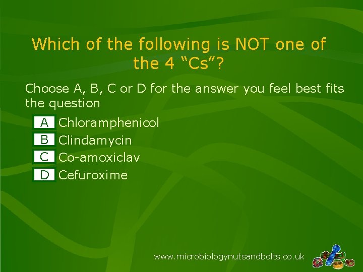 Which of the following is NOT one of the 4 “Cs”? Choose A, B,