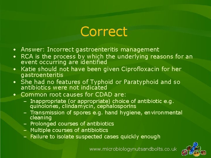 Correct • Answer: Incorrect gastroenteritis management • RCA is the process by which the