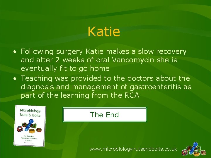 Katie • Following surgery Katie makes a slow recovery and after 2 weeks of