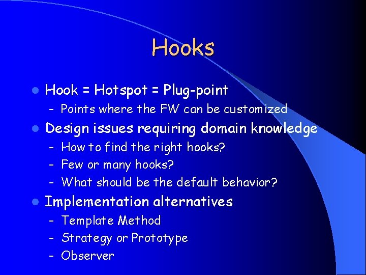 Hooks l Hook = Hotspot = Plug-point – Points where the FW can be