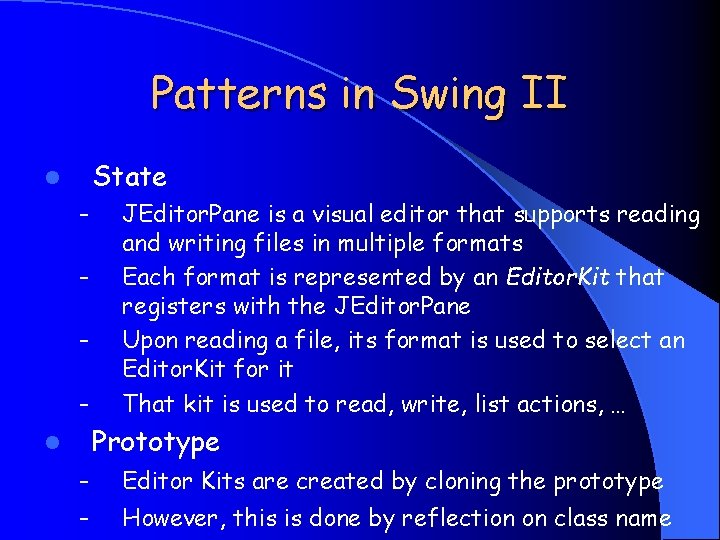 Patterns in Swing II State l – – JEditor. Pane is a visual editor