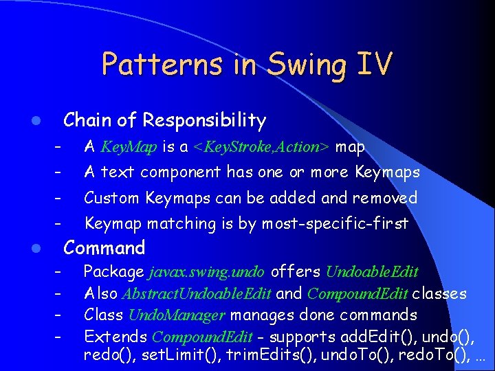 Patterns in Swing IV Chain of Responsibility l – A Key. Map is a