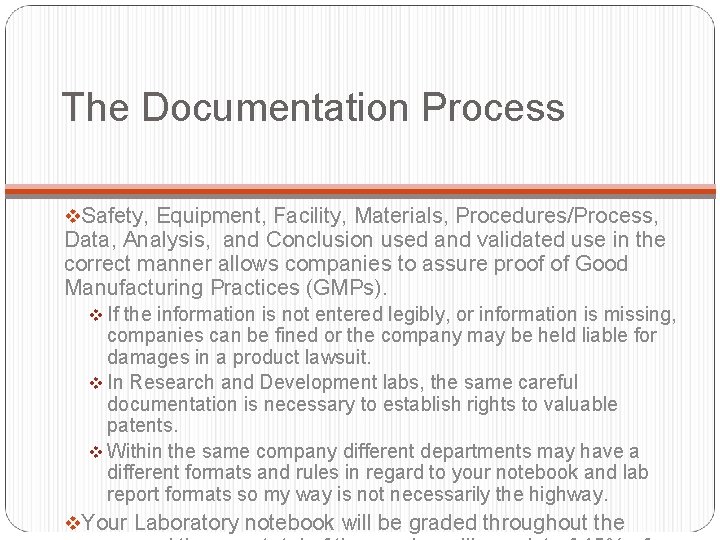 The Documentation Process v. Safety, Equipment, Facility, Materials, Procedures/Process, Data, Analysis, and Conclusion used