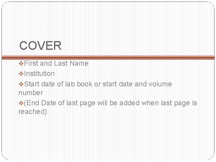 COVER v. First and Last Name v. Institution v. Start date of lab book
