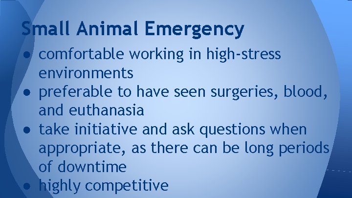 Small Animal Emergency ● comfortable working in high-stress environments ● preferable to have seen