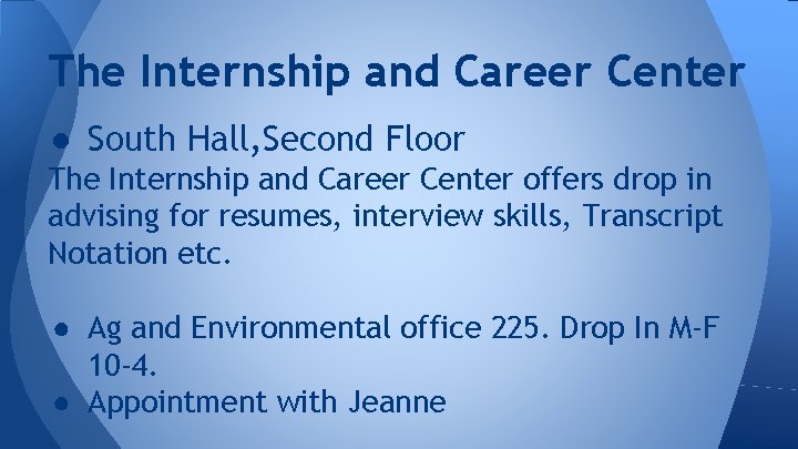 The Internship and Career Center ● South Hall, Second Floor The Internship and Career
