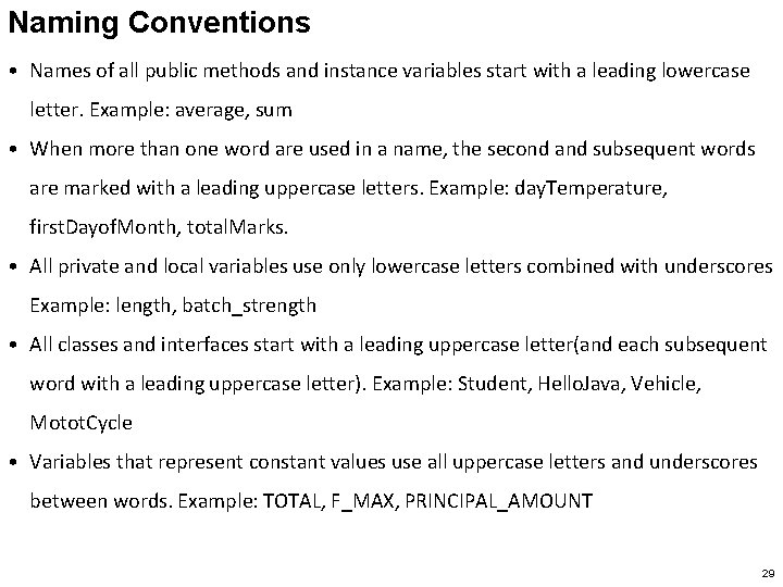 Naming Conventions • Names of all public methods and instance variables start with a