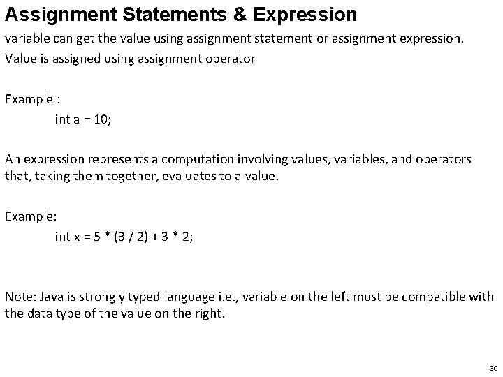 Assignment Statements & Expression variable can get the value using assignment statement or assignment