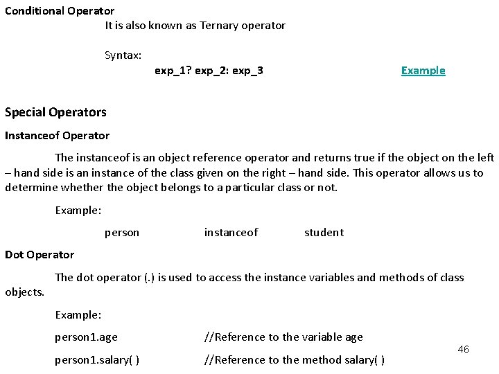 Conditional Operator It is also known as Ternary operator Syntax: exp_1? exp_2: exp_3 Example
