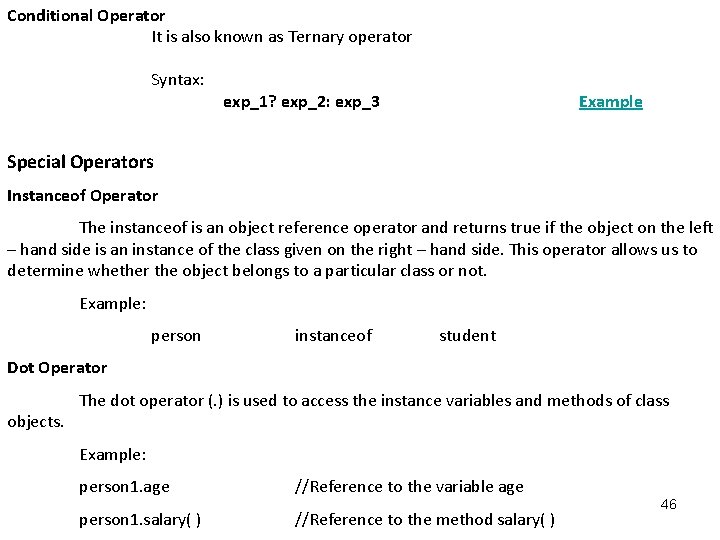 Conditional Operator It is also known as Ternary operator Syntax: exp_1? exp_2: exp_3 Example