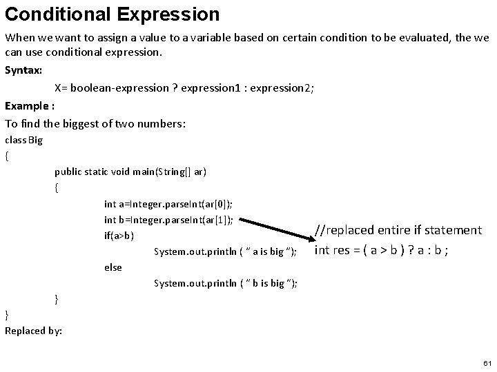 Conditional Expression When we want to assign a value to a variable based on