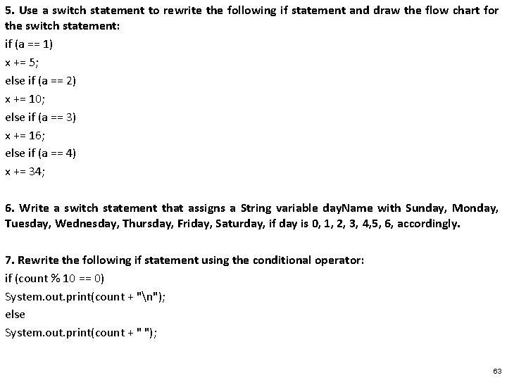 5. Use a switch statement to rewrite the following if statement and draw the