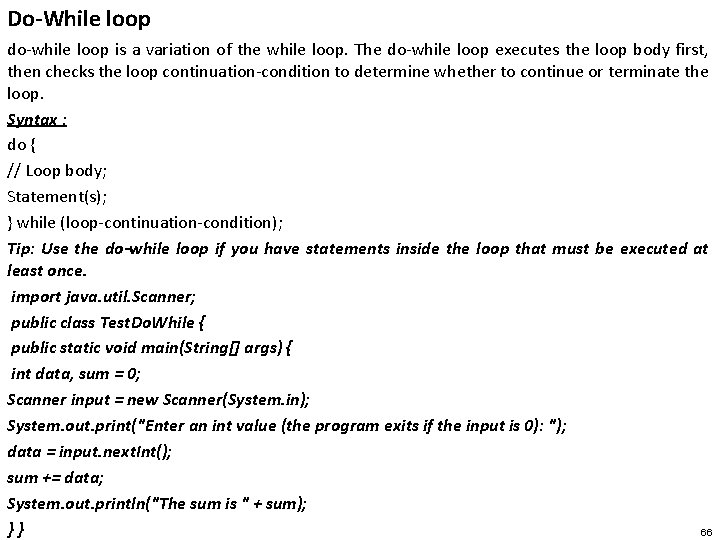 Do-While loop do-while loop is a variation of the while loop. The do-while loop