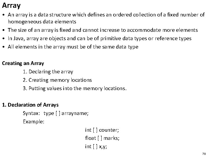 Array • An array is a data structure which defines an ordered collection of