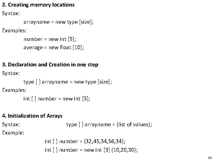 2. Creating memory locations Syntax: arrayname = new type [size]; Examples: number = new