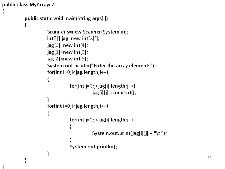 public class My. Arrayc 2 { public static void main(String args[ ]) { Scanner