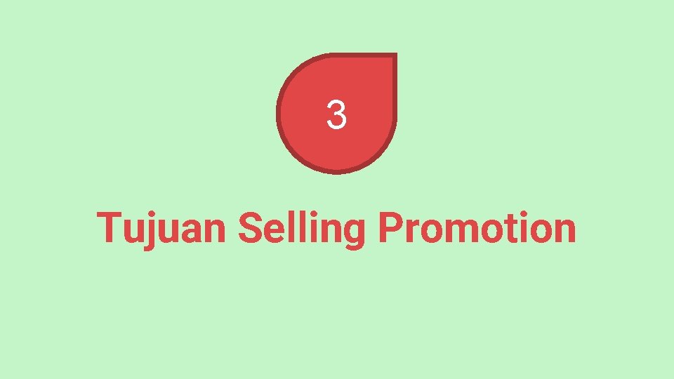 3 Tujuan Selling Promotion 