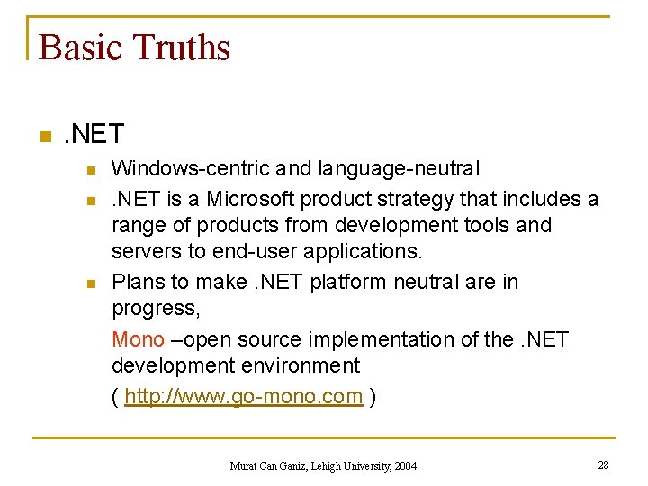 Basic Truths n . NET n n n Windows-centric and language-neutral. NET is a